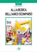 Alla ricerca dell'amico scomparso + CD audio Alla ricerca dell'amico scomparso + CD audio