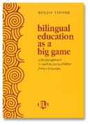 Bilingual education as a big game Bilingual education as a big game