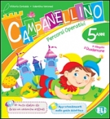 Campanellino - 5 anni - percorsi operativi + il Quadernone Campanellino - 5 anni - percorsi operativi + il Quadernone