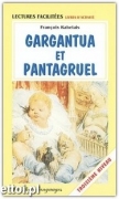 Gargantua et Pantagruel Gargantua et Pantagruel