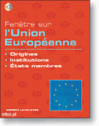 Fenêtre sur l'Union Européenne - origines, Institutions... Fenêtre sur l'Union Européenne - origines, Institutions...