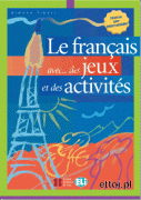 Le français avec... des jeux et des activités 2 niv. pré-int. Le français avec... des jeux et des activités 2 niv. pré-int.