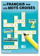 Le français par les mots croisés - volume 2 niveau intermédia Le français par les mots croisés - volume 2 niveau intermédia
