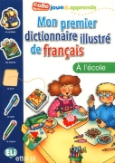 Mon premier dictionnaire illustré de français - A l'école Mon premier dictionnaire illustré de français - A l'école