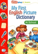 My First English Picture Dictionary - At School My First English Picture Dictionary - At School