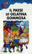 Il paese di gelatina gommosa Il paese di gelatina gommosa