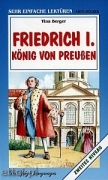 Friedrich I. König von Preußen Friedrich I. König von Preußen