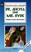 Dr. Jekyll und Mr. Hyde Dr. Jekyll und Mr. Hyde