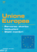 Unione Europea - Percorso storico, Istituzioni, Stati membri Unione Europea - Percorso storico, Istituzioni, Stati membri