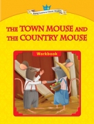 The Town Mouse and the Country Mouse - Workbook The Town Mouse and the Country Mouse - Workbook