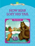 How Bear Lost His Tail - Workbook How Bear Lost His Tail - Workbook