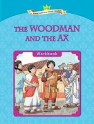The Woodman and the Ax - Workbook The Woodman and the Ax - Workbook