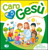 Caro Gesù - 5 anni Caro Gesù - 5 anni