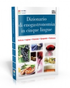 Dizionario di enogastronomia in cinque lingue Dizionario di enogastronomia in cinque lingue