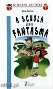 A scuola con il fantasma A scuola con il fantasma