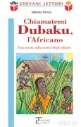 Chiamatemi Dubaku, l'Africano Chiamatemi Dubaku, l'Africano