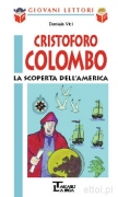 Cristoforo Colombo - la scoperta dell'America Cristoforo Colombo - la scoperta dell'America