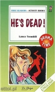 He's dead! He's dead!