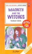 Macbeth and the Witches Macbeth and the Witches