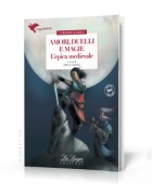 Amori, duelli e magie - L’epica medievale + audio mp3 Amori, duelli e magie - L’epica medievale + audio mp3