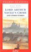 Lord Arthur Savile's Crime and Other Stories Lord Arthur Savile's Crime and Other Stories