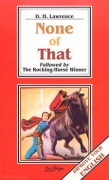 None of That, The Rocking-Horse Winner None of That, The Rocking-Horse Winner