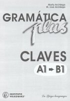 Gramática Plus Claves A1, A2, B1 Gramática Plus Claves A1, A2, B1
