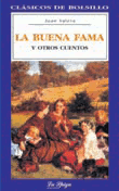 La buena fama y otros cuentos La buena fama y otros cuentos