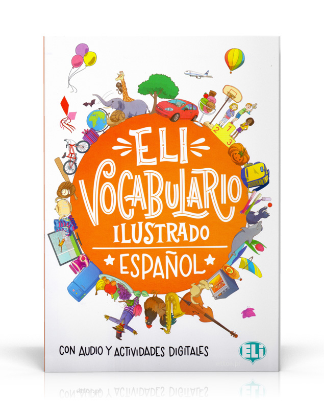 ELI Vocabulario Ilustrado Español - con audio y actividades digitales ELI Vocabulario Ilustrado Español - con audio y actividades digitales