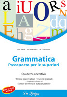 Grammatica - Passaporto per le superiori - Quaderno operativo Grammatica - Passaporto per le superiori - Quaderno operativo